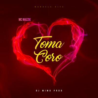 Toma Coro By MC Mazzie, DJ Mimo Prod.'s cover