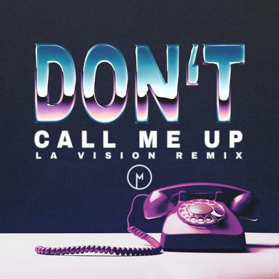 Don't Call Me Up (LA Vision Remix) By Madism, LA Vision's cover