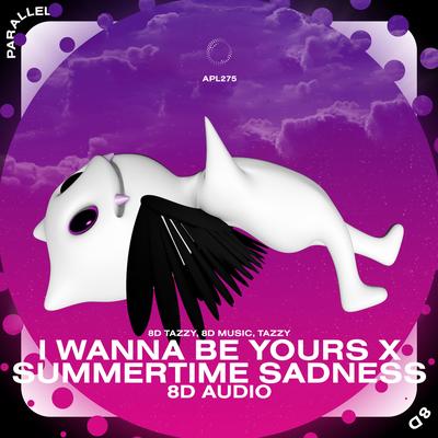 I Wanna Be Yours x Summertime Sadness - 8D Audio's cover