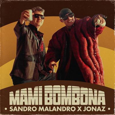 Mami Bombona By sandro malandro, Jonaz's cover