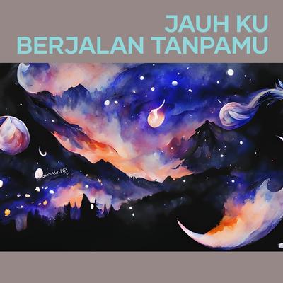 Jauh Ku Berjalan Tanpamu (Remastered 2024)'s cover