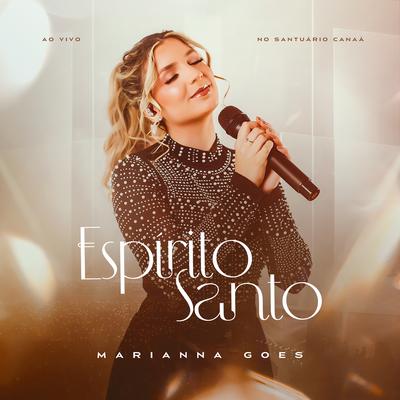 Espírito Santo (Ao Vivo) By Marianna Goes's cover