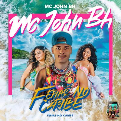 FÉRIAS NO CARIBE (feat. MC JOHN BH)'s cover