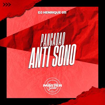 Pancadão Anti Sono By DJ Henrique 011's cover