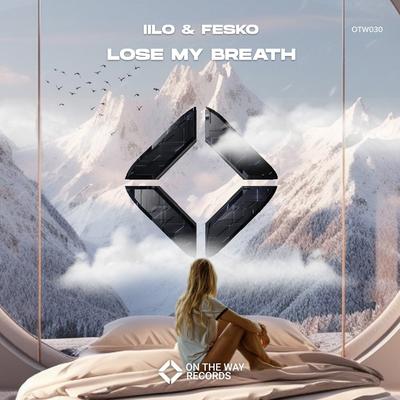 Lose My Breath By IILO, Fesko's cover