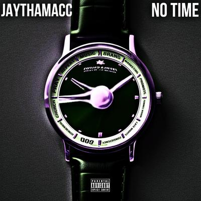 NO TIME (Slowed Down) By Jaythamacc's cover