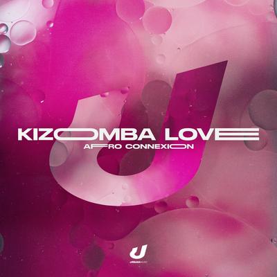 Kizomba Love By Afro Connexion's cover
