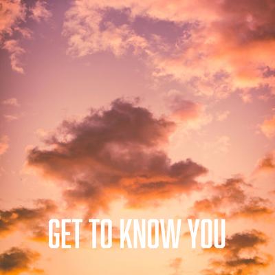 Get To Know You's cover