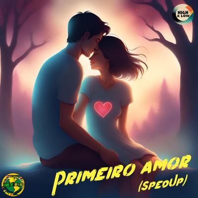 Primeiro Amor (Sped Up) By Funk The World, High and Low HITS, MC Hariel, DJ Thi Marquez's cover