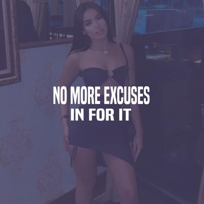 No More Excuses - In For It's cover