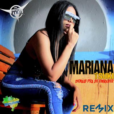 Demais Pra Se Envolver (REMIX) By DJ Cleber Mix, Mariana Tsuki, Eletrofunk Brasil's cover