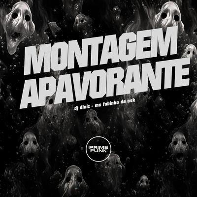 Montagem Apavorante By DJ Diniz, MC Fabinho da OSK's cover