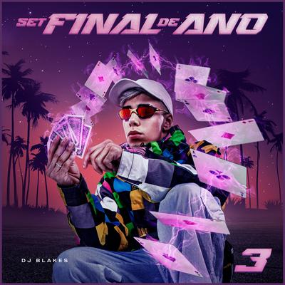 Set Final de Ano 3 By DJ Blakes's cover