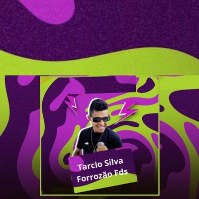 Tarcio Silva Forrozão Fds's cover