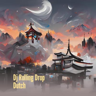 Dj Rolling Drop Dutch's cover