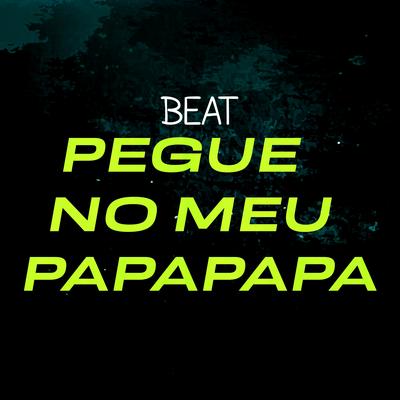 Beat Pegue no Meu Papapapa's cover