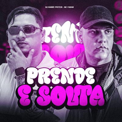 Prende e Solta By Dj Harry Potter, MC Fahah's cover