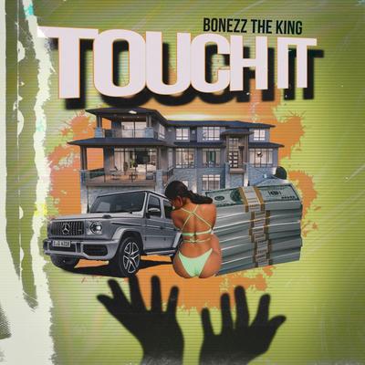 Touch It By Bonezz The King's cover