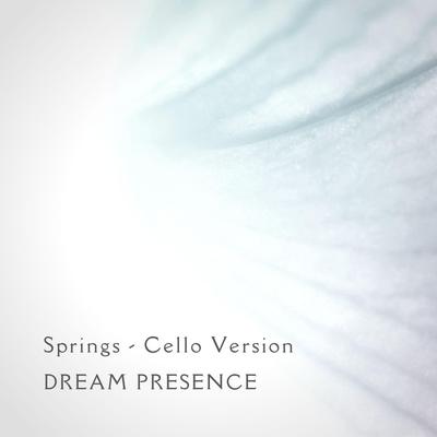 Springs (Cello Version) By Dream Presence's cover