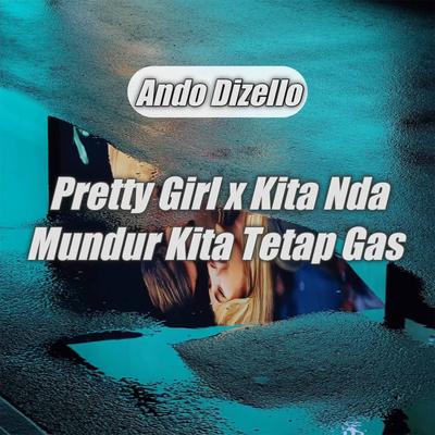 DJ Pretty Girl x Kita Nda Mundur Kita Tetap Gas's cover