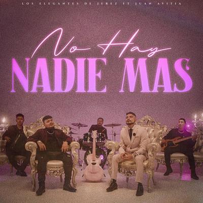 No Hay Nadie Más By Los Elegantes de Jerez, Juan Avitia's cover