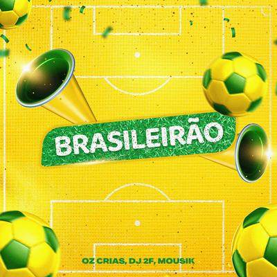 Brasileirão By oz crias, DJ 2F, Mousik's cover