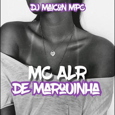 De Marquinha (feat. Mc ALR)'s cover