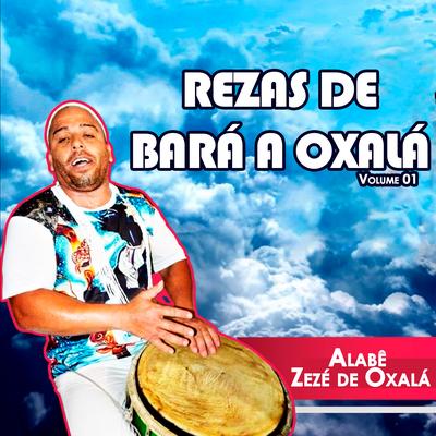 Alabê Zezé de Oxalá / Rezas de Bará a Oxalá's cover