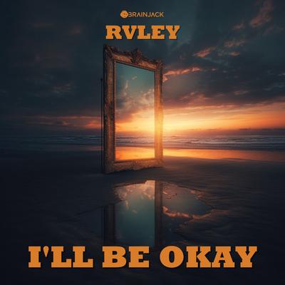 I'll Be Okay By RVLEY's cover