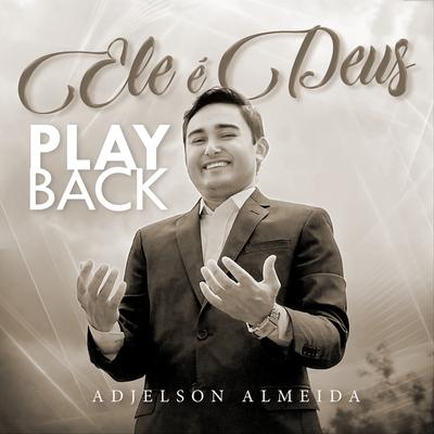 Ele É Deus (Playback)'s cover