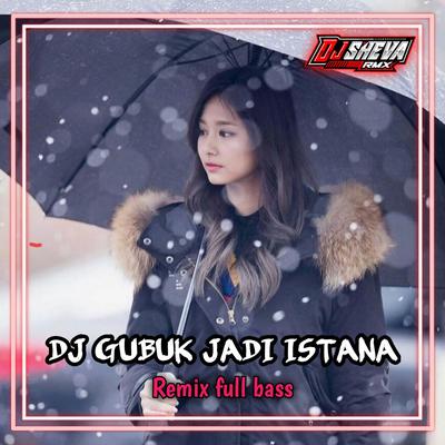 DJ GUBUK JADI ISTANA BREAKBEAT FULL BASS's cover