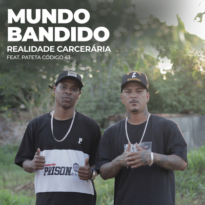 Mundo Bandido By Realidade Carcerária, patetacodigo43's cover