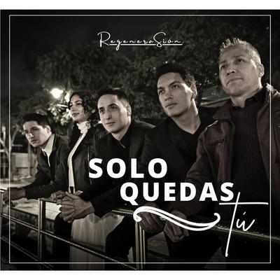 Solo Quedas Tú By RegeneraSion's cover