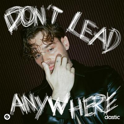 Don’t Lead Anywhere By Dastic's cover