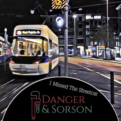 I Missed The Streetcar By Danger & Sorson's cover