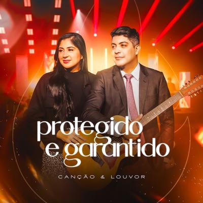 Protegido e Garantido By Canção & Louvor's cover