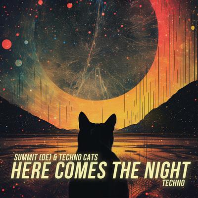 Here Comes The Night (Techno) By Summit (DE), Techno Cats's cover