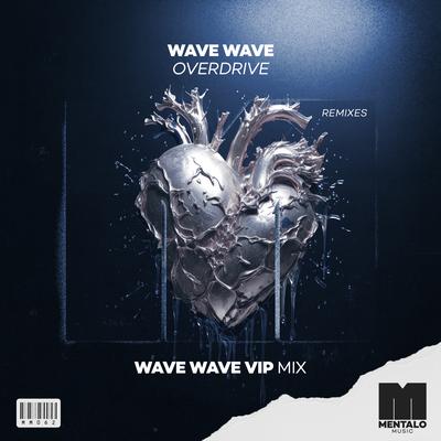 Overdrive (Wave Wave VIP Mix) By Wave Wave's cover