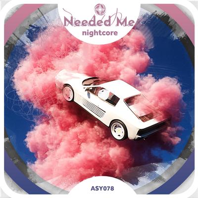 Needed Me - Nightcore By Tazzy, Shiko Nightcore, neko's cover