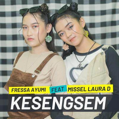 KESENGSEM By Missel Laura D, FRESSA AYUMI's cover