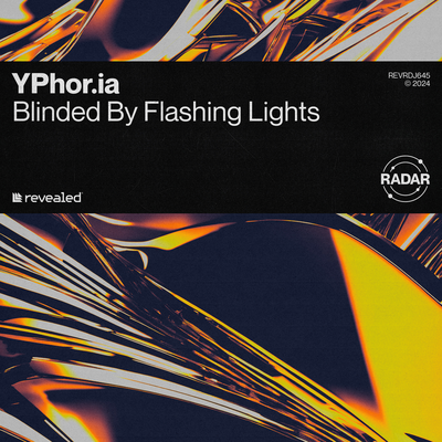 Blinded by Flashing Lights By YPhor.ia, Revealed Recordings's cover