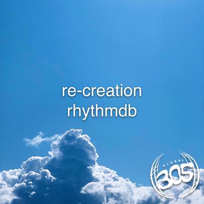 RE-CREATION (Extended Mix) By RhythmDB's cover