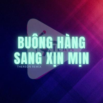 Buông Hàng x Sang Xịn Mịn (Thereon Remix)'s cover