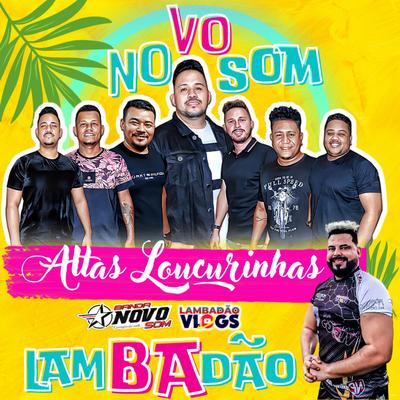 Altas Loucurinhas By Lambadao Vlogs Oficial, Banda Novo Som MT's cover