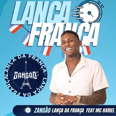 Lança da frança By Mc Zangão, MC Hariel's cover