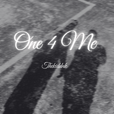 One 4 Me By Thekiddnk's cover