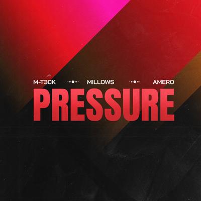 Pressure By M-T3CK, Millows, Amero's cover
