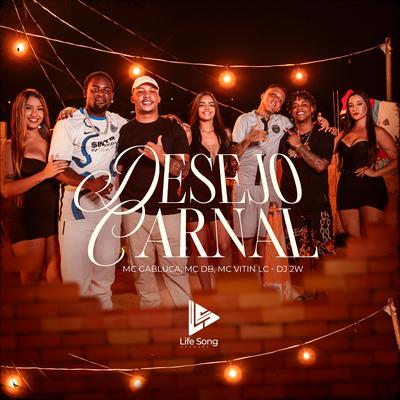 Desejo Carnal By MC Gabluca, Mc DB, MC Vitin LC, DJ 2w's cover