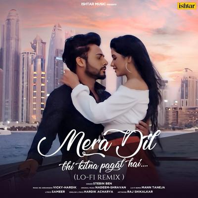 Mera Dil Bhi Kitna Pagal Hai (Lo Fi Remix)'s cover