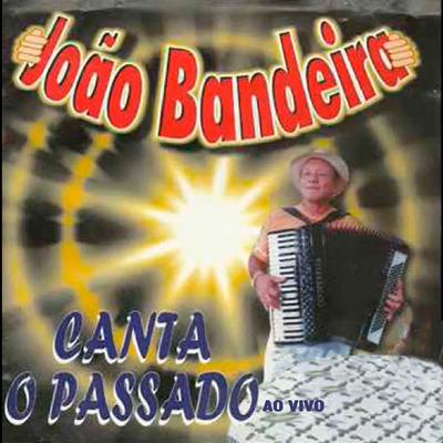 João Bandeira Canta o Passado [Ao Vivo]'s cover